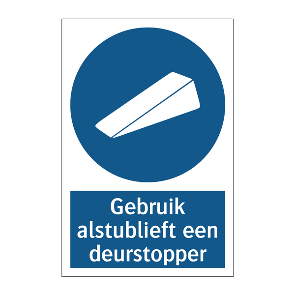 Gebruik alstublieft een deurstopper & Gebruik alstublieft een deurstopper