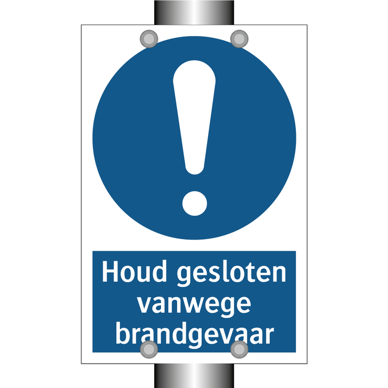 Houd gesloten vanwege brandgevaar & Houd gesloten vanwege brandgevaar