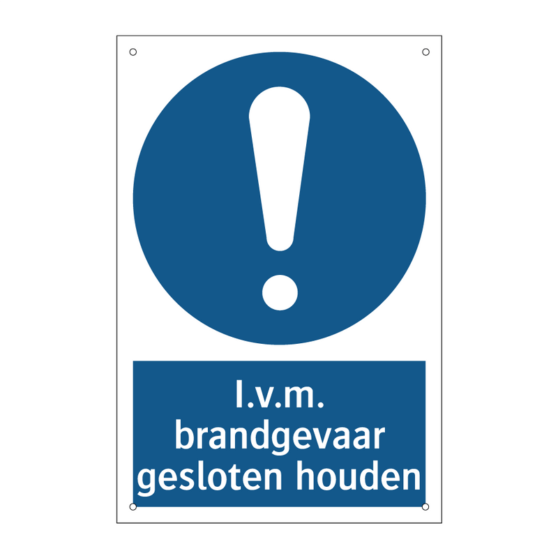 I.v.m. brandgevaar gesloten houden & I.v.m. brandgevaar gesloten houden