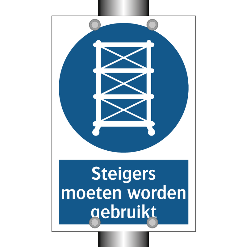 Steigers moeten worden gebruikt & Steigers moeten worden gebruikt & Steigers moeten worden gebruikt