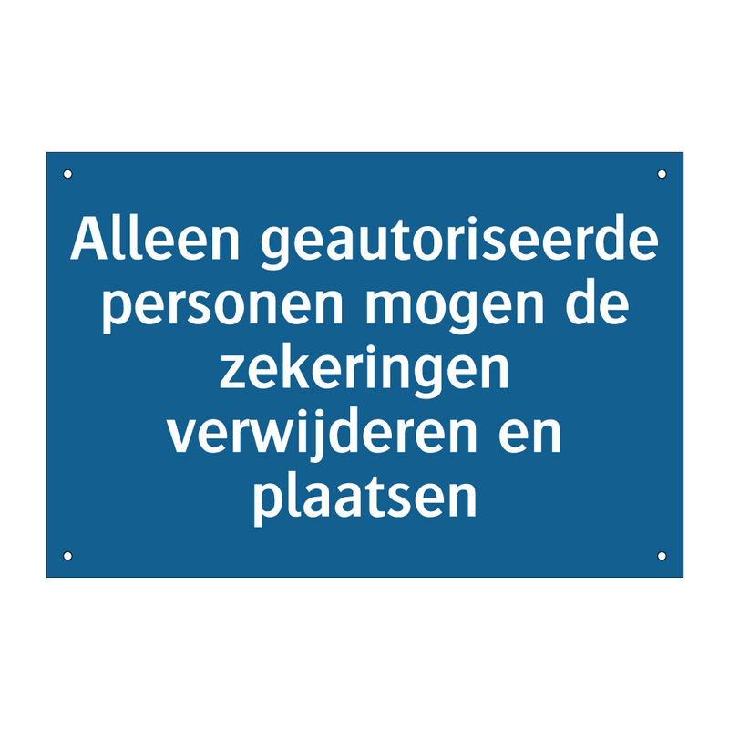 Alleen geautoriseerde personen mogen de zekeringen verwijderen en plaatsen