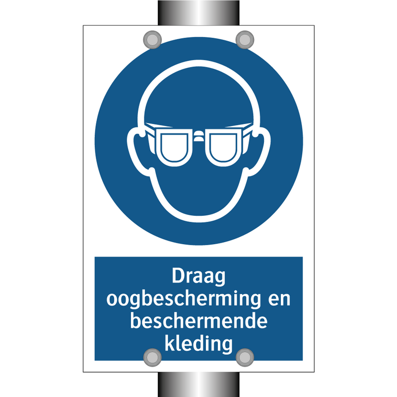 Draag oogbescherming en beschermende kleding & Draag oogbescherming en beschermende kleding