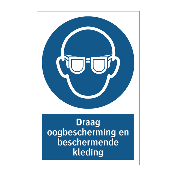 Draag oogbescherming en beschermende kleding & Draag oogbescherming en beschermende kleding