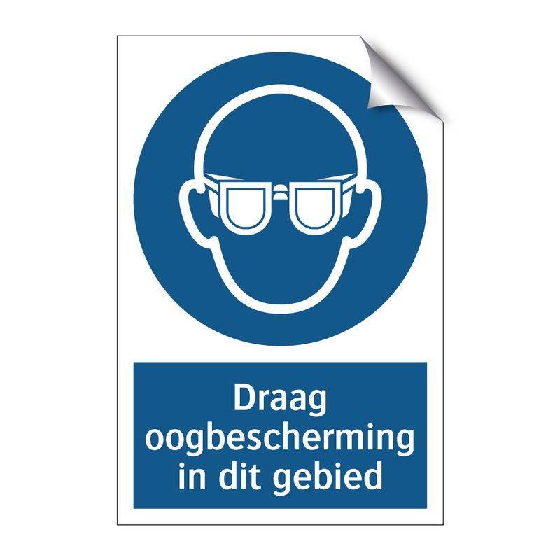 Draag oogbescherming in dit gebied & Draag oogbescherming in dit gebied