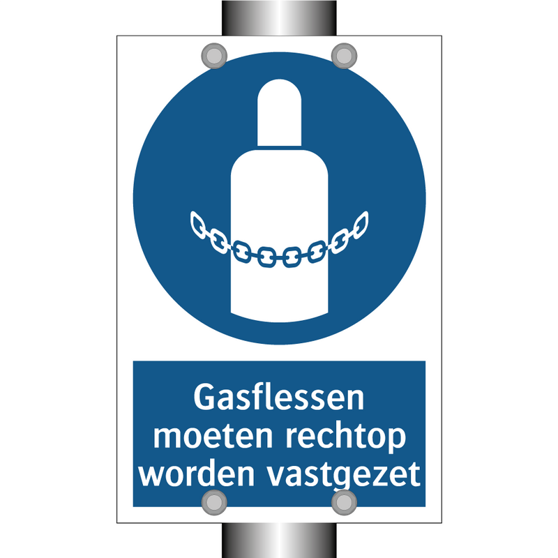 Gasflessen moeten rechtop worden vastgezet & Gasflessen moeten rechtop worden vastgezet