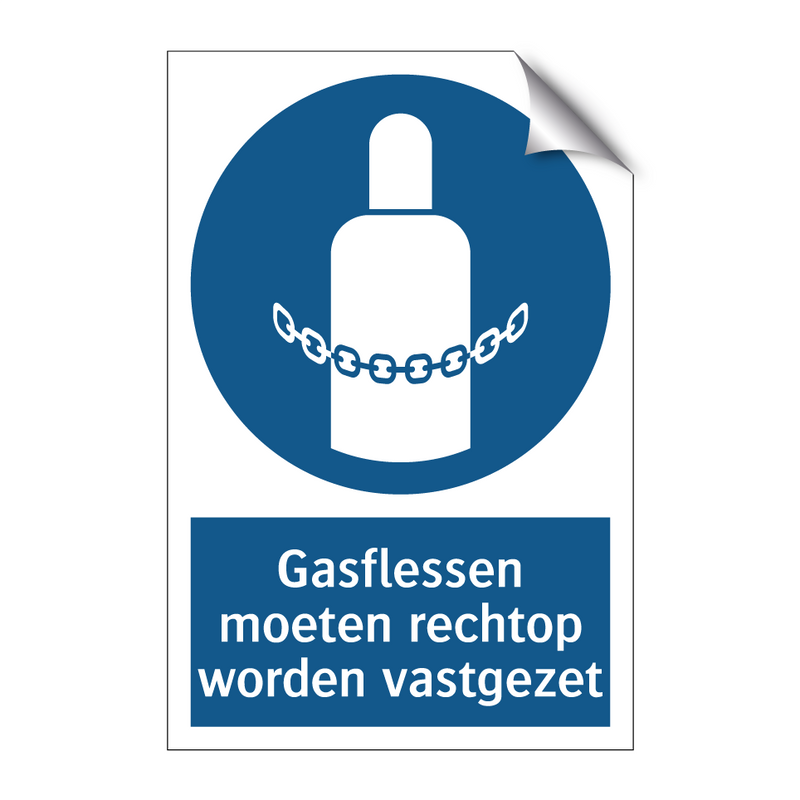 Gasflessen moeten rechtop worden vastgezet & Gasflessen moeten rechtop worden vastgezet