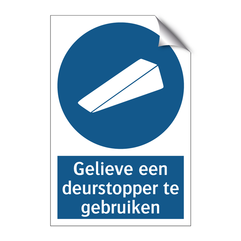 Gelieve een deurstopper te gebruiken & Gelieve een deurstopper te gebruiken