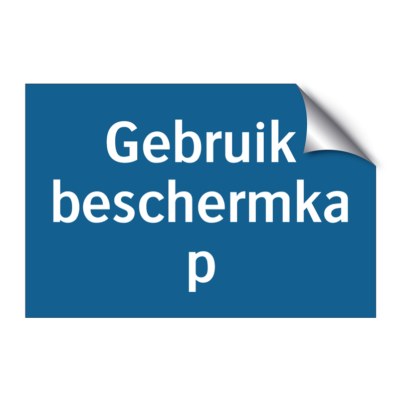 Gebruik beschermkap & Gebruik beschermkap & Gebruik beschermkap & Gebruik beschermkap