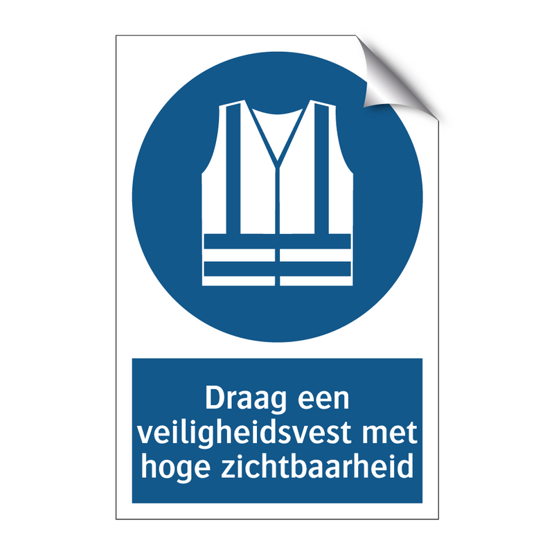 Draag een veiligheidsvest met hoge zichtbaarheid & Draag een veiligheidsvest met hoge zichtbaarheid