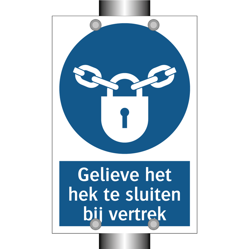 Gelieve het hek te sluiten bij vertrek & Gelieve het hek te sluiten bij vertrek