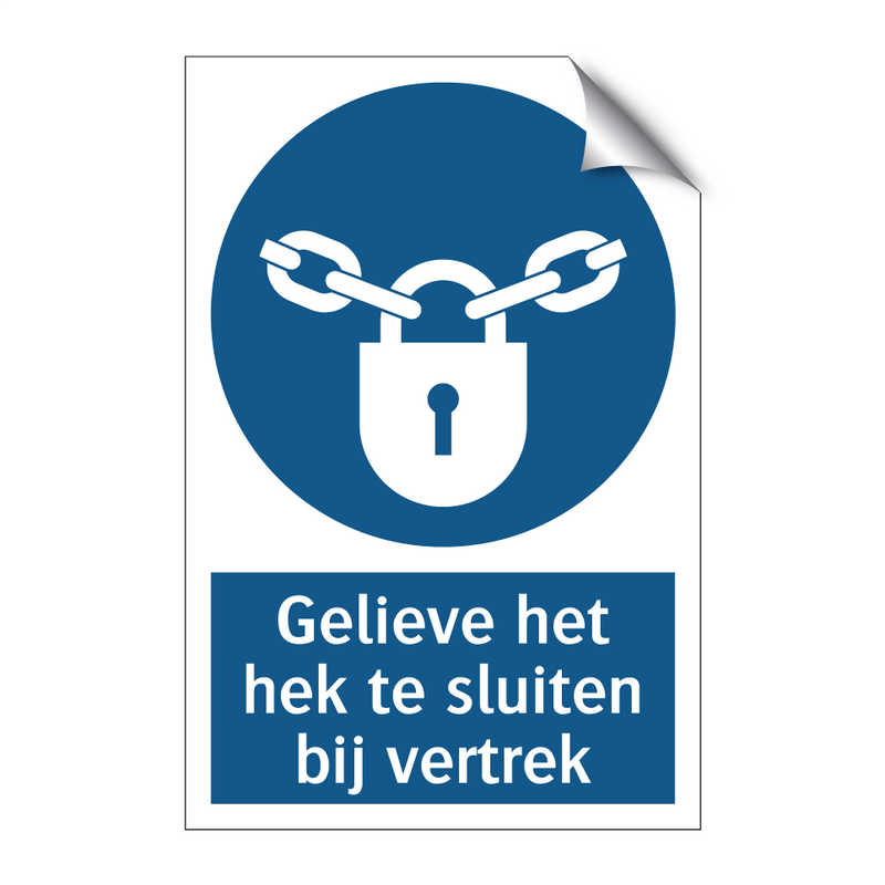 Gelieve het hek te sluiten bij vertrek & Gelieve het hek te sluiten bij vertrek