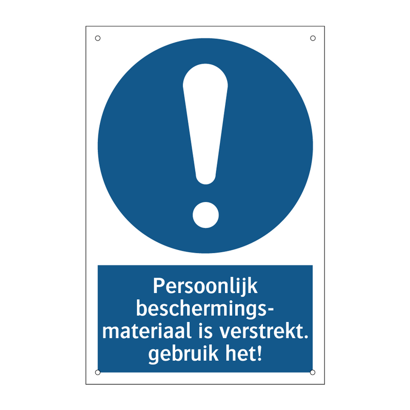 Persoonlijk beschermings- materiaal is verstrekt. gebruik het!