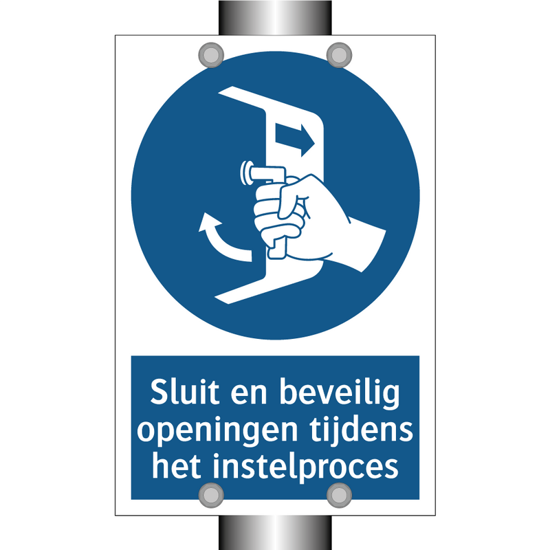 Sluit en beveilig openingen tijdens het instelproces