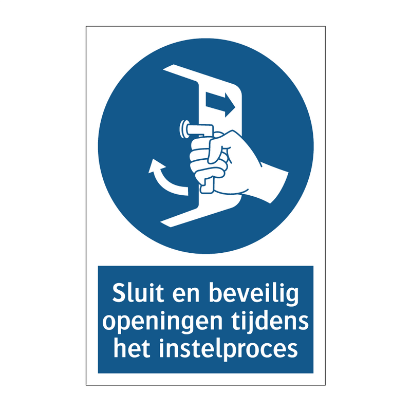 Sluit en beveilig openingen tijdens het instelproces