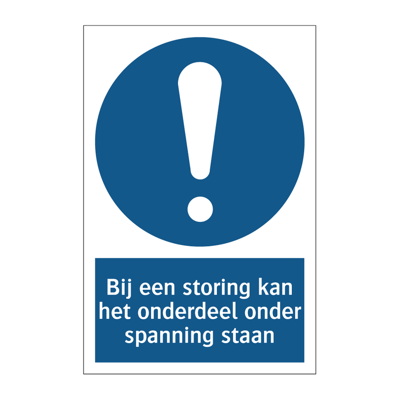 Bij een storing kan het onderdeel onder spanning staan