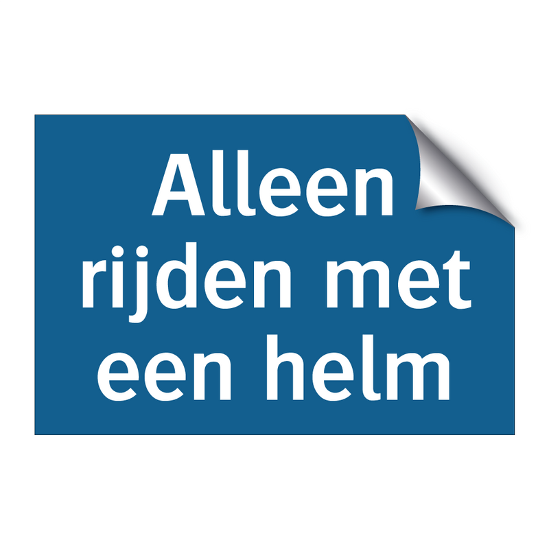 Alleen rijden met een helm & Alleen rijden met een helm & Alleen rijden met een helm