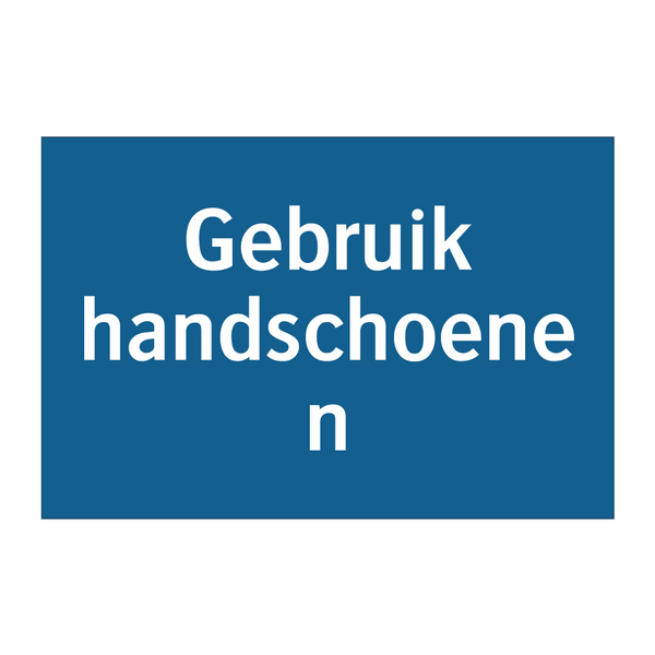 Gebruik handschoenen & Gebruik handschoenen & Gebruik handschoenen & Gebruik handschoenen