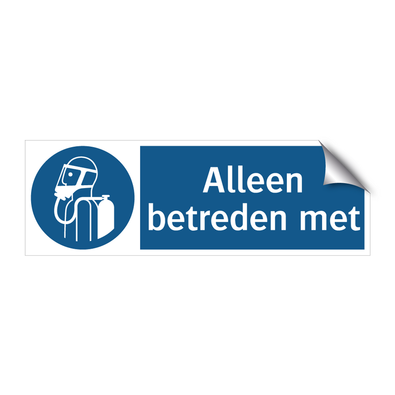 Alleen betreden met & Alleen betreden met & Alleen betreden met & Alleen betreden met