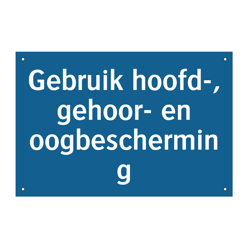 Gebruik hoofd-, gehoor- en oogbescherming & Gebruik hoofd-, gehoor- en oogbescherming