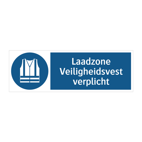 Laadzone Veiligheidsvest verplicht & Laadzone Veiligheidsvest verplicht