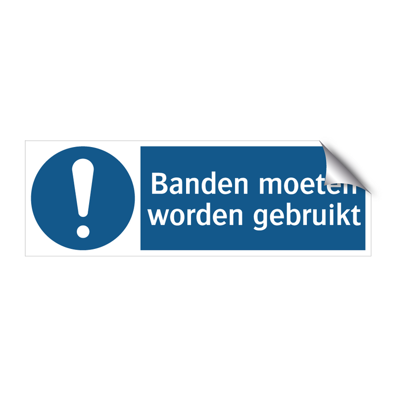 Banden moeten worden gebruikt & Banden moeten worden gebruikt & Banden moeten worden gebruikt