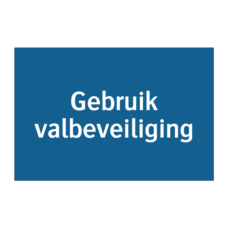 Gebruik valbeveiliging & Gebruik valbeveiliging & Gebruik valbeveiliging & Gebruik valbeveiliging