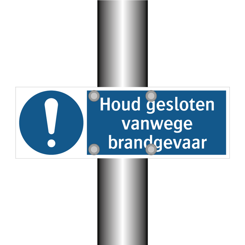 Houd gesloten vanwege brandgevaar & Houd gesloten vanwege brandgevaar