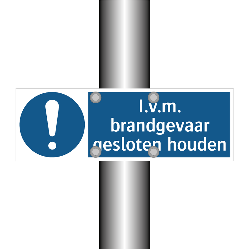 I.v.m. brandgevaar gesloten houden & I.v.m. brandgevaar gesloten houden