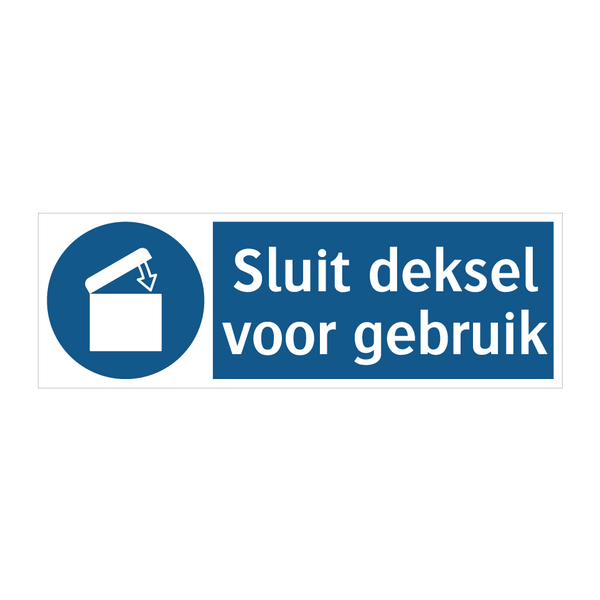 Sluit deksel voor gebruik & Sluit deksel voor gebruik & Sluit deksel voor gebruik