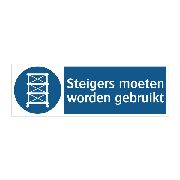 Steigers moeten worden gebruikt & Steigers moeten worden gebruikt & Steigers moeten worden gebruikt