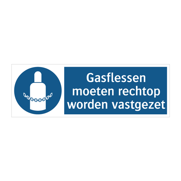 Gasflessen moeten rechtop worden vastgezet & Gasflessen moeten rechtop worden vastgezet