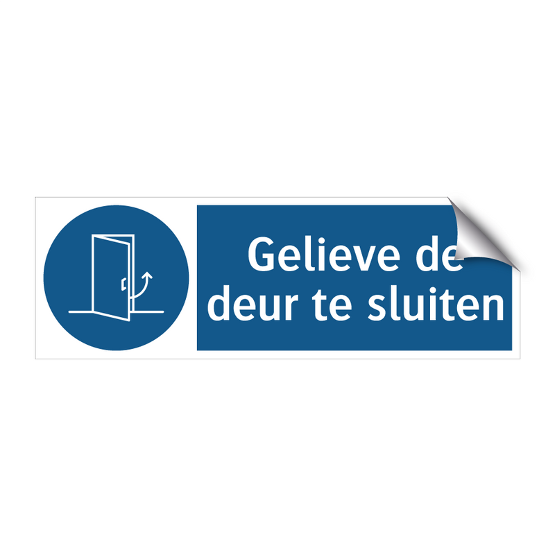 Gelieve de deur te sluiten & Gelieve de deur te sluiten & Gelieve de deur te sluiten