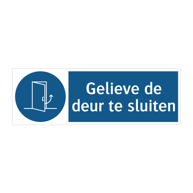 Gelieve de deur te sluiten & Gelieve de deur te sluiten & Gelieve de deur te sluiten