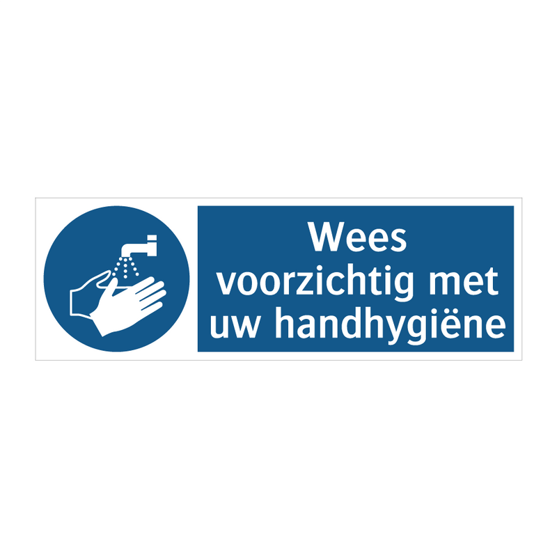 Wees voorzichtig met uw handhygiëne & Wees voorzichtig met uw handhygiëne