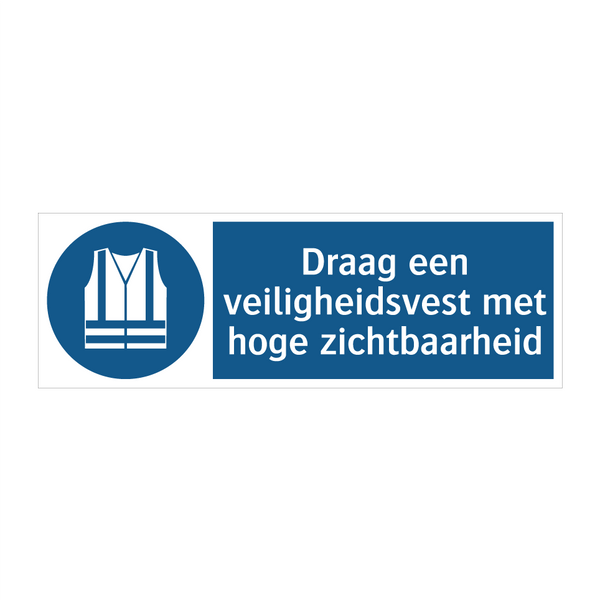 Draag een veiligheidsvest met hoge zichtbaarheid & Draag een veiligheidsvest met hoge zichtbaarheid