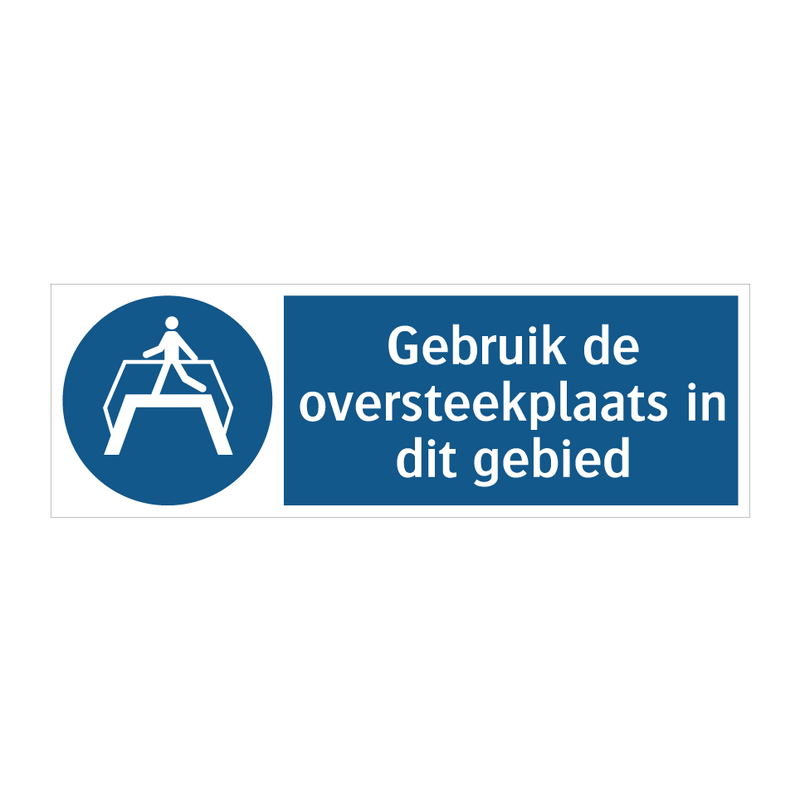 Gebruik de oversteekplaats in dit gebied & Gebruik de oversteekplaats in dit gebied