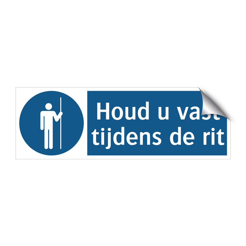 Houd u vast tijdens de rit & Houd u vast tijdens de rit & Houd u vast tijdens de rit