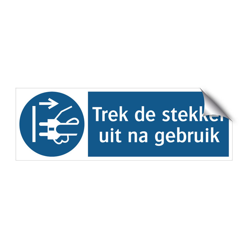 Trek de stekker uit na gebruik & Trek de stekker uit na gebruik & Trek de stekker uit na gebruik