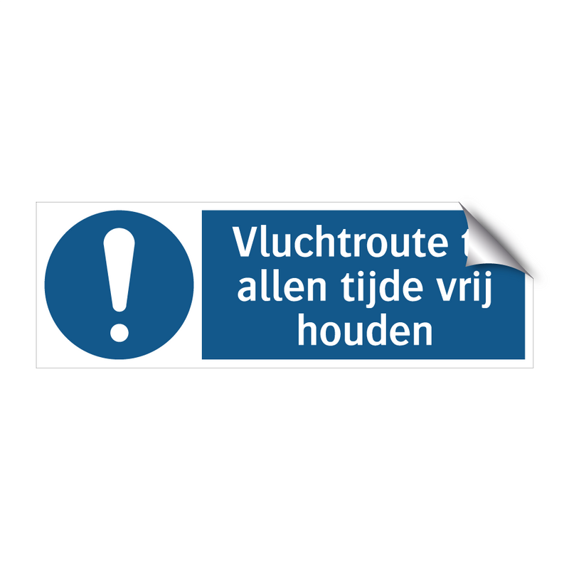 Vluchtroute te allen tijde vrij houden & Vluchtroute te allen tijde vrij houden