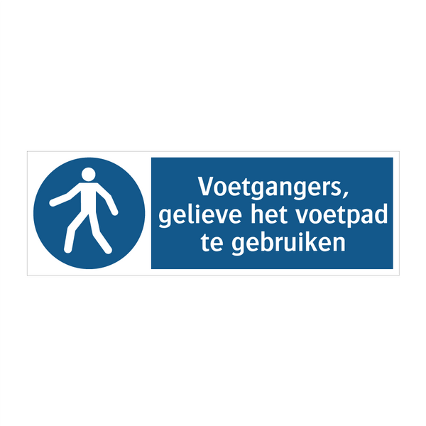 Voetgangers, gelieve het voetpad te gebruiken & Voetgangers, gelieve het voetpad te gebruiken