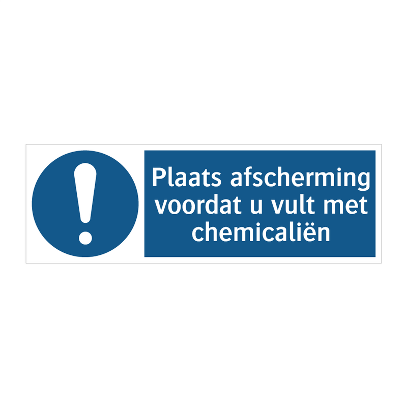 Plaats afscherming voordat u vult met chemicaliën