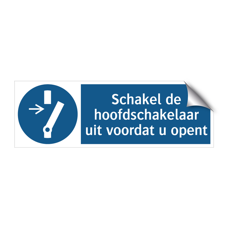 Schakel de hoofdschakelaar uit voordat u opent & Schakel de hoofdschakelaar uit voordat u opent