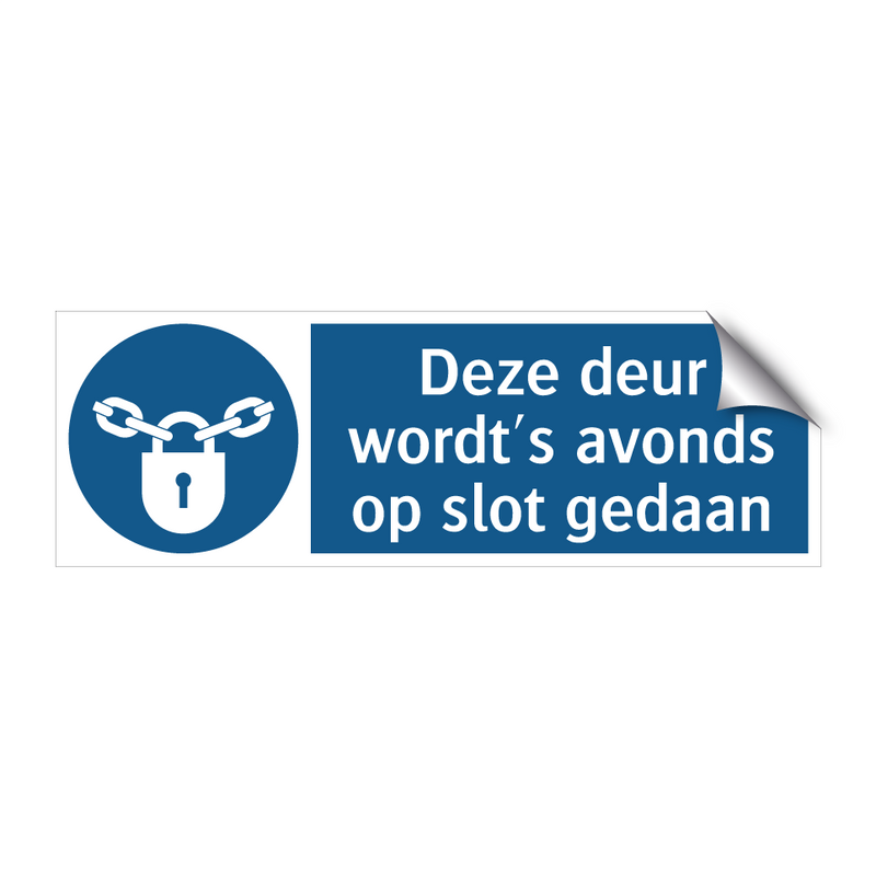 Deze deur wordt 's avonds op slot gedaan & Deze deur wordt 's avonds op slot gedaan