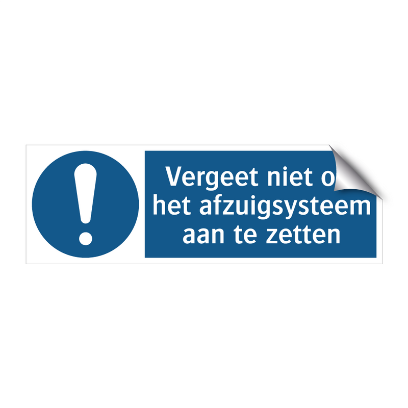 Vergeet niet om het afzuigsysteem aan te zetten & Vergeet niet om het afzuigsysteem aan te zetten