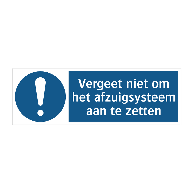 Vergeet niet om het afzuigsysteem aan te zetten & Vergeet niet om het afzuigsysteem aan te zetten