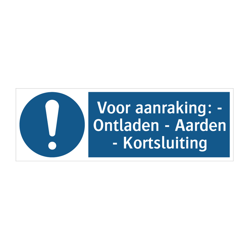 Voor aanraking: - Ontladen - Aarden - Kortsluiting