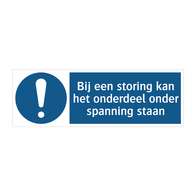 Bij een storing kan het onderdeel onder spanning staan