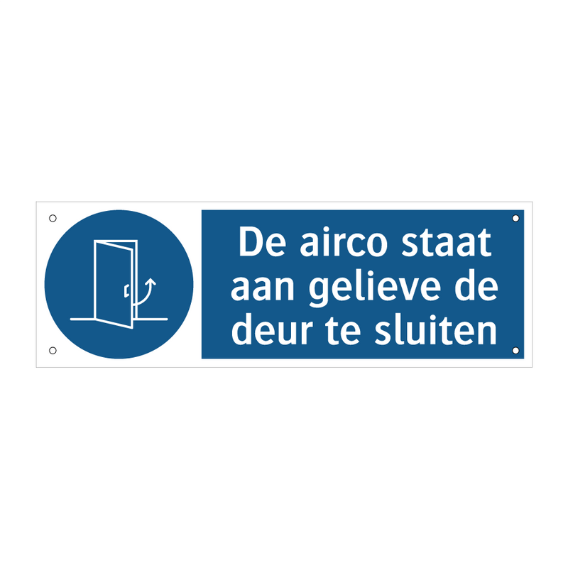 De airco staat aan gelieve de deur te sluiten & De airco staat aan gelieve de deur te sluiten