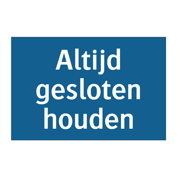 Altijd gesloten houden & Altijd gesloten houden & Altijd gesloten houden & Altijd gesloten houden