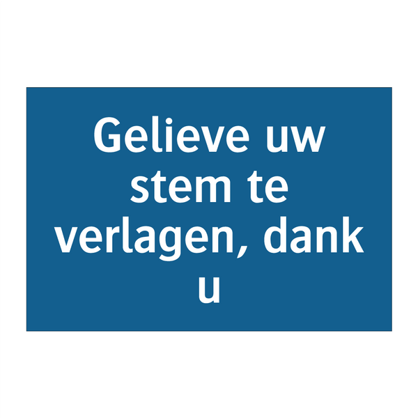 Gelieve uw stem te verlagen, dank u & Gelieve uw stem te verlagen, dank u